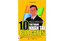 Giới thiệu sách: “ 10 nguyên tắc trở thành nhân tài của Bill Gates”