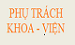 Phụ trách khoa viện